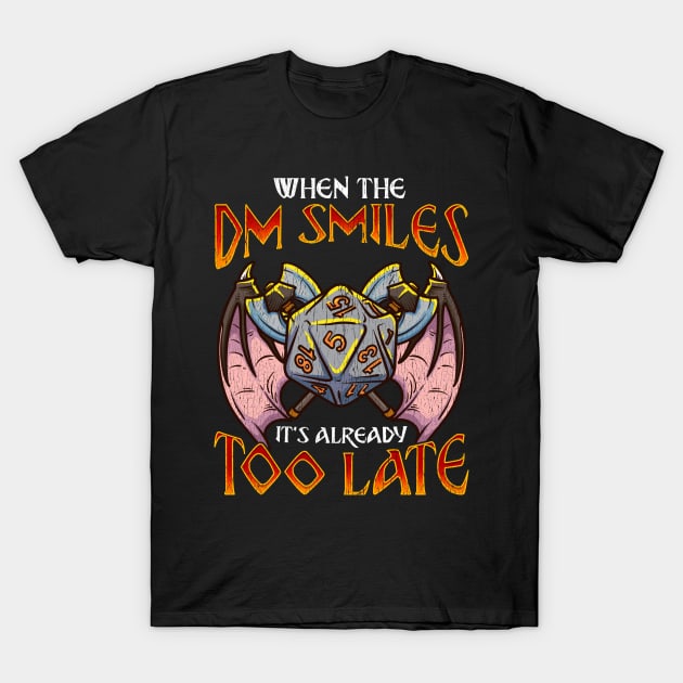 When the DM Smiles It's Too Late Funny Gaming T-Shirt by theperfectpresents